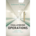 Challenging Operations: Medical Reform and Resistance in Surgery