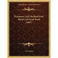 Pyrennees And Shetland Knit Shawl And Scarf Book (1847)