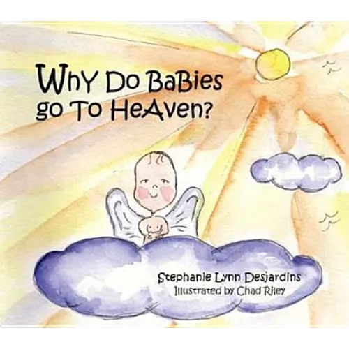 Why Do Babies Go to Heaven?