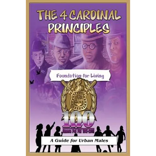 The 4 Cardinal Principles: A Foundation for Living: A Guide For Urban Males
