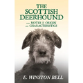 The Scottish Deerhound with Notes on its Origin and Characteristics