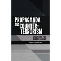 Propaganda and Counter-Terrorism: Strategies for Global Change