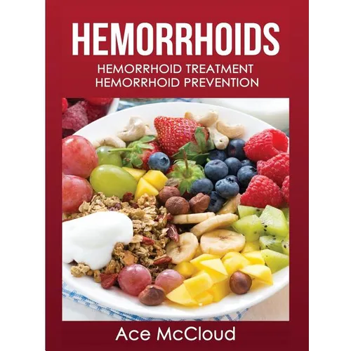 Hemorrhoids: Hemorrhoid Treatment: Hemorrhoid Prevention