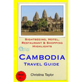 Cambodia Travel Guide: Sightseeing, Hotel, Restaurant & Shopping Highlights