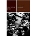 Practicing Caste: On Touching and Not Touching