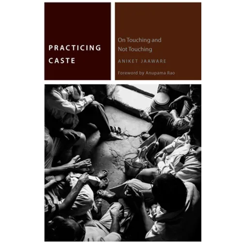 Practicing Caste: On Touching and Not Touching