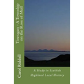 Tireragan - A Township on the Ross of Mull