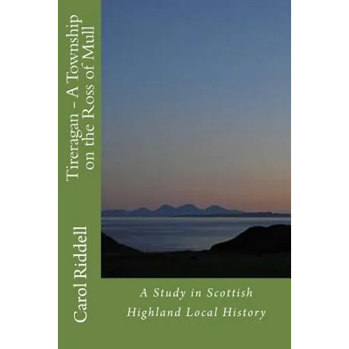 Tireragan - A Township on the Ross of Mull