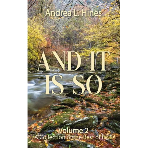 And It Is So: A Collection of the Best of 8@8