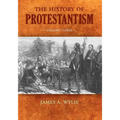 The History of Protestantism: Volume Three