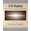 In The Beginning: Bible Study on the Book of Genesis