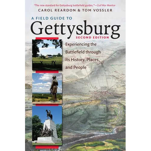A Field Guide to Gettysburg, Second Edition: Experiencing the Battlefield Through Its History, Places, and People