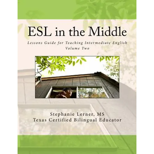 ESL in the Middle: Lessons Guide for Teaching Intermediate English Volume Two