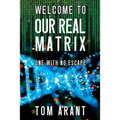 Welcome to Our Real Matrix: One With No Escape