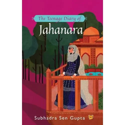 The Teenage Diary of Jahanara