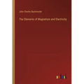 The Elements of Magnetism and Electricity