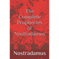 The Complete Prophecies of Nostradamus
