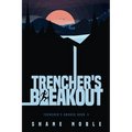 Trencher's Breakout: Trencher's Bunker Book II