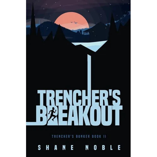 Trencher's Breakout: Trencher's Bunker Book II
