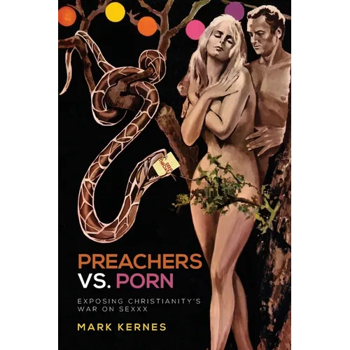 Preachers Vs. Porn: Exposing Christianity's War on Sexxx