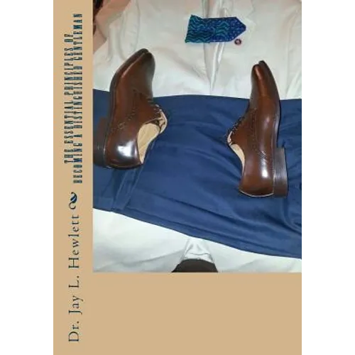 The Essential Principles Of Becoming A Distinguished Gentleman