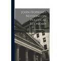 John Hopkins's Notions on Political Economy