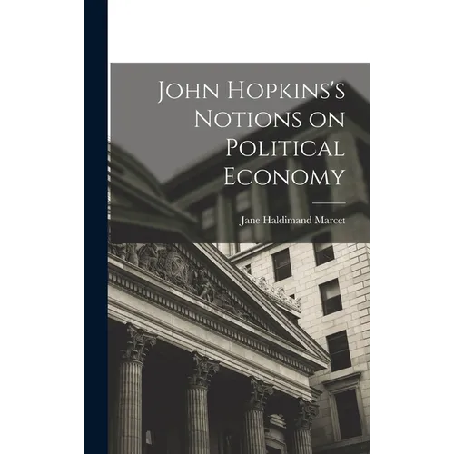 John Hopkins's Notions on Political Economy