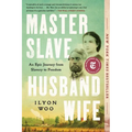 Master Slave Husband Wife: An Epic Journey from Slavery to Freedom