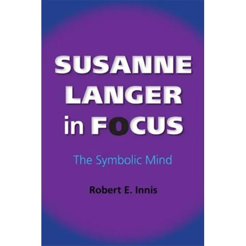 Susanne Langer in Focus: The Symbolic Mind