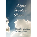 Light Worker Reiki: (Lightworker Reiki, Light-Worker Reiki)