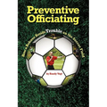 Preventive Officiating: How a Referee Avoids Trouble on the Soccer Field
