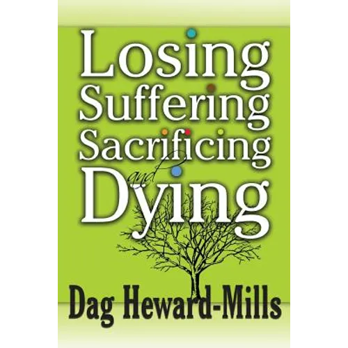 Losing, Suffering, Sacrificing and Dying