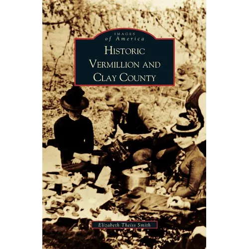 Historic Vermillion and Clay County