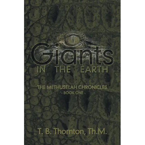 Giants in the Earth: The Methuselah Chronicles Book One