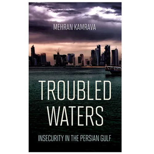 Troubled Waters: Insecurity in the Persian Gulf