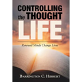 Controlling the Thought Life: Renewed Minds Change Lives