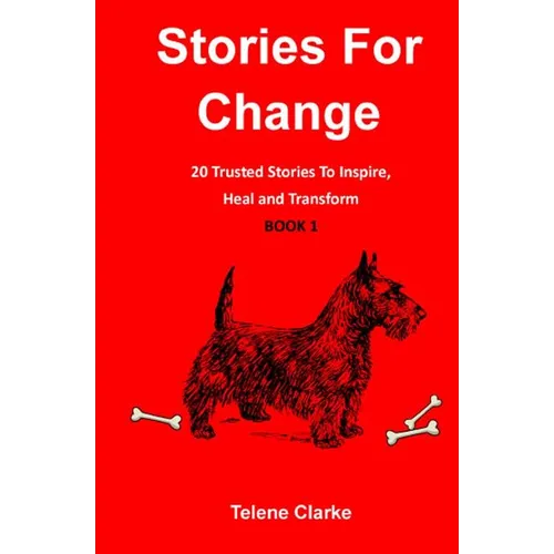 Stories For Change (Book 1): 20 Trusted Stories to Inspire, Heal and Transform