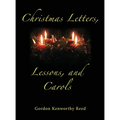 Christmas Letters, Lessons, and Carols