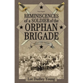 Reminiscences of a Soldier of the Orphan Brigade