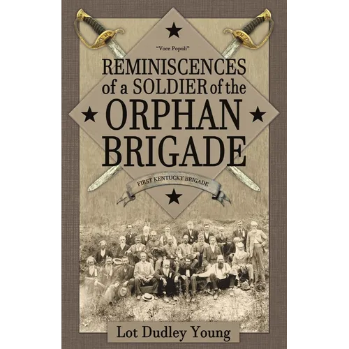 Reminiscences of a Soldier of the Orphan Brigade