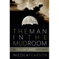 The Man in the Mud Room: A Callum Lange Mystery