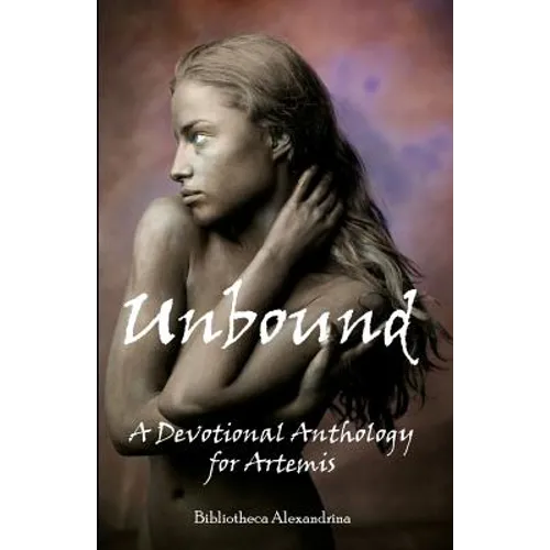 Unbound: A Devotional Anthology for Artemis