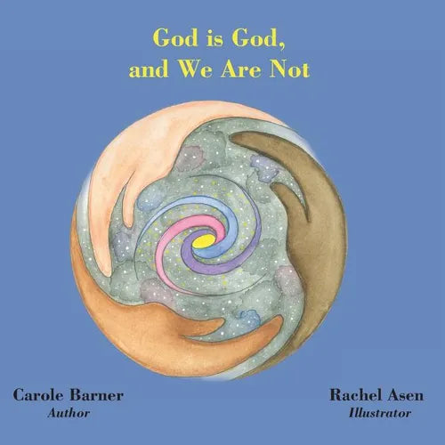 God is God and We Are Not