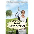 Fairfield Amish Romance: Amish Love Stories