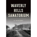 Waverly Hills Sanatorium: A History