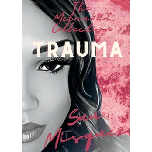 The Metanoia Collection: Trauma