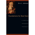 Foundations for Soul Care: A Christian Psychology Proposal