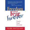 Freedom from Fear Forever: Len's Last Lessons