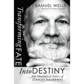 Transforming Fate into Destiny