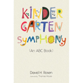 Kindergarten Symphony: (An ABC Book)